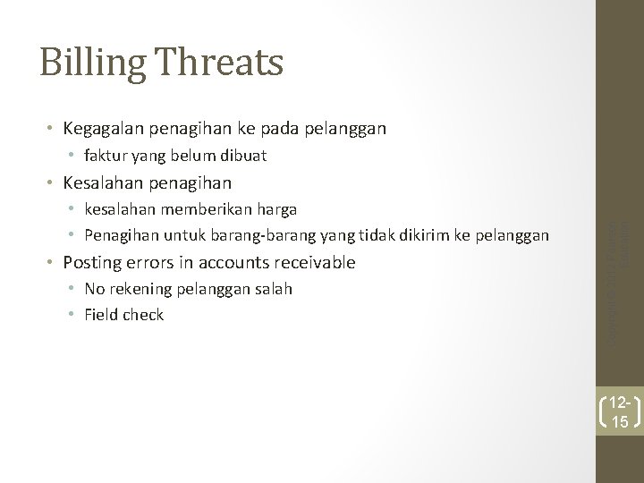 Billing Threats • Kegagalan penagihan ke pada pelanggan • faktur yang belum dibuat •