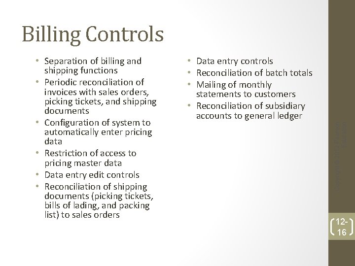 Billing Controls • Data entry controls • Reconciliation of batch totals • Mailing of