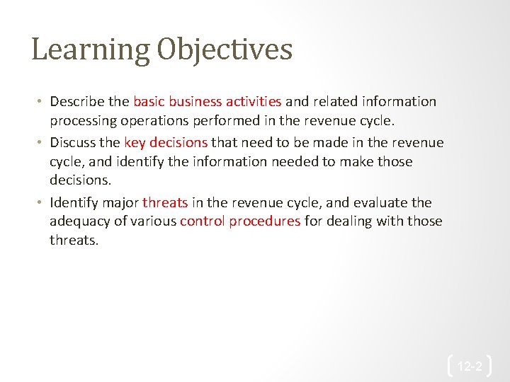 Learning Objectives • Describe the basic business activities and related information processing operations performed