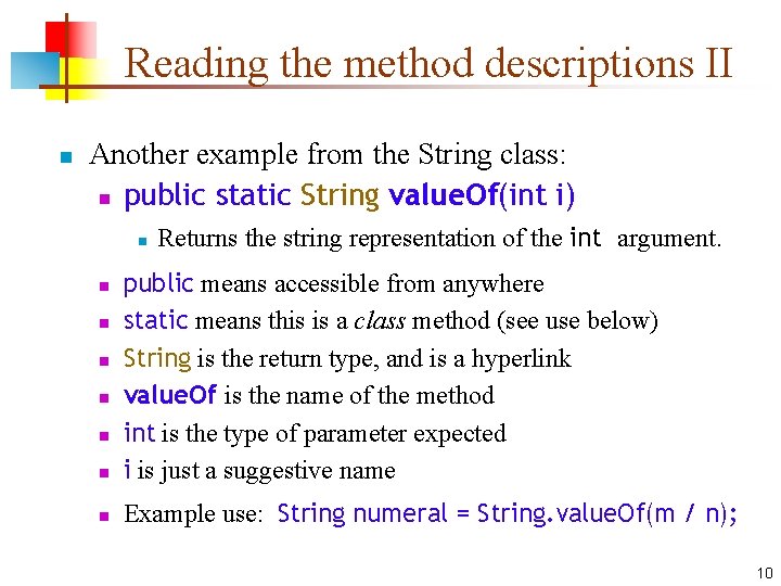 Reading the method descriptions II n Another example from the String class: n public