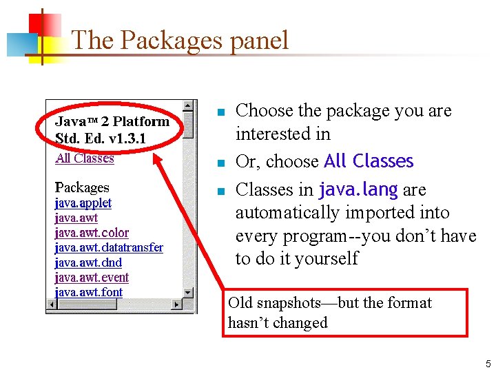 The Packages panel n n n Choose the package you are interested in Or,
