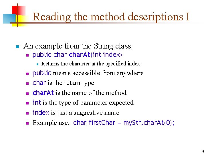 Reading the method descriptions I n An example from the String class: n public