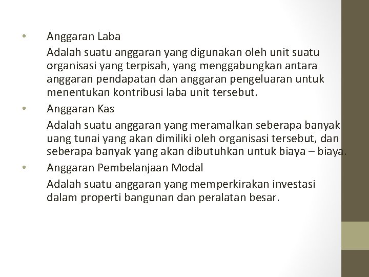  • • • Anggaran Laba Adalah suatu anggaran yang digunakan oleh unit suatu