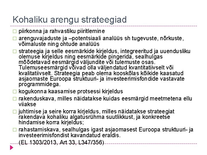 Kohaliku arengu strateegiad piirkonna ja rahvastiku piiritlemine � arenguvajaduste ja –potentsiaali analüüs sh tugevuste,