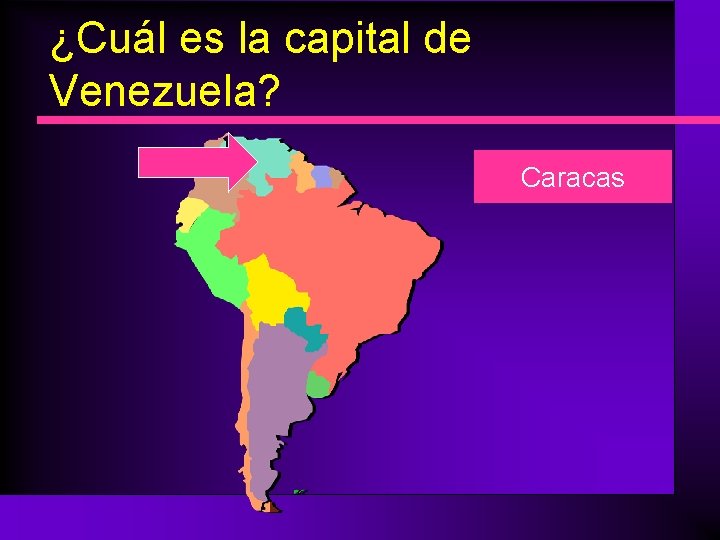 ¿Cuál es la capital de Venezuela? Caracas 