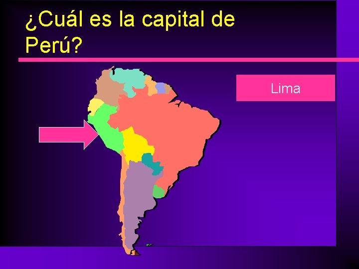 ¿Cuál es la capital de Perú? Lima 
