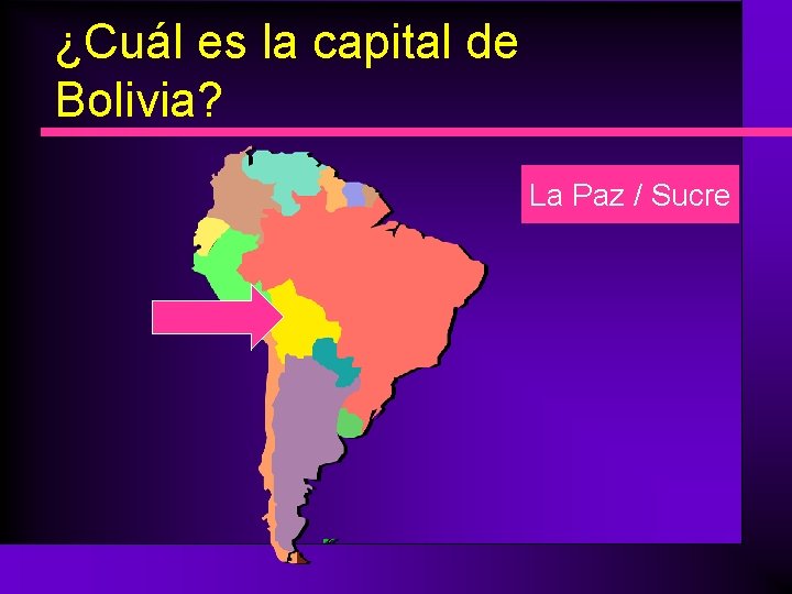 ¿Cuál es la capital de Bolivia? La Paz / Sucre 