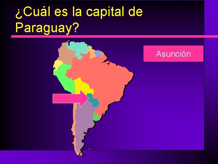 ¿Cuál es la capital de Paraguay? Asunción 