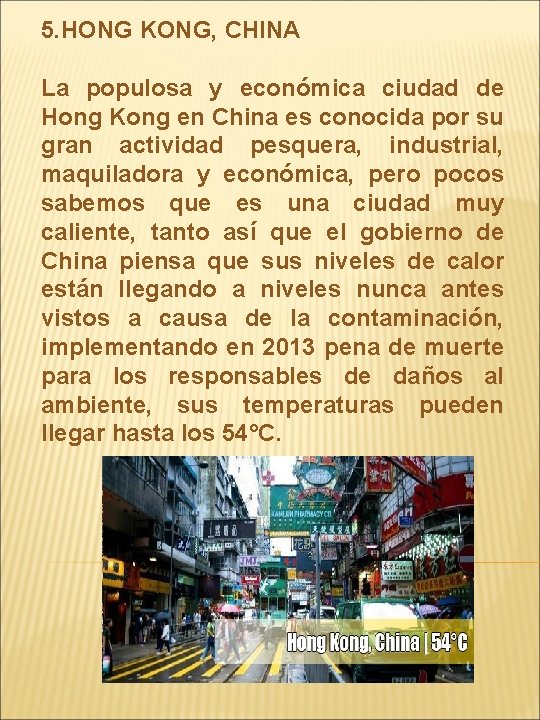 5. HONG KONG, CHINA La populosa y económica ciudad de Hong Kong en China
