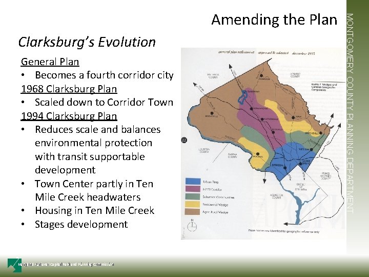 Clarksburg’s Evolution General Plan • Becomes a fourth corridor city 1968 Clarksburg Plan •