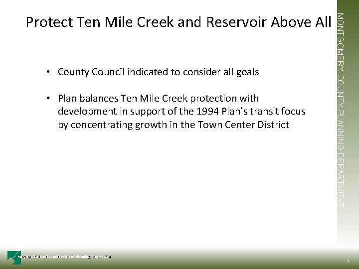  • County Council indicated to consider all goals • Plan balances Ten Mile