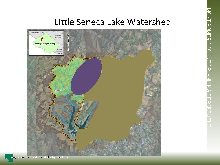 Maryland-National Capital Park and Planning Commission MONTGOMERY COUNTY PLANNING DEPARTMENT Little Seneca Lake Watershed