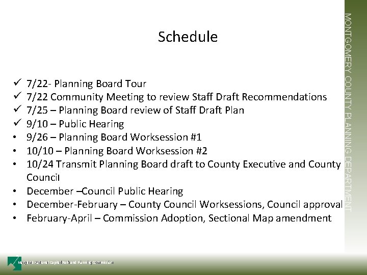 MONTGOMERY COUNTY PLANNING DEPARTMENT Schedule 7/22 - Planning Board Tour 7/22 Community Meeting to