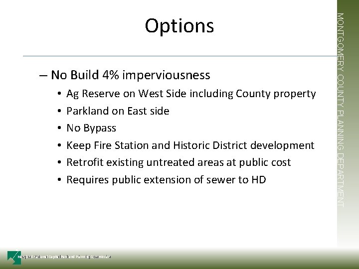 – No Build 4% imperviousness • • • Ag Reserve on West Side including