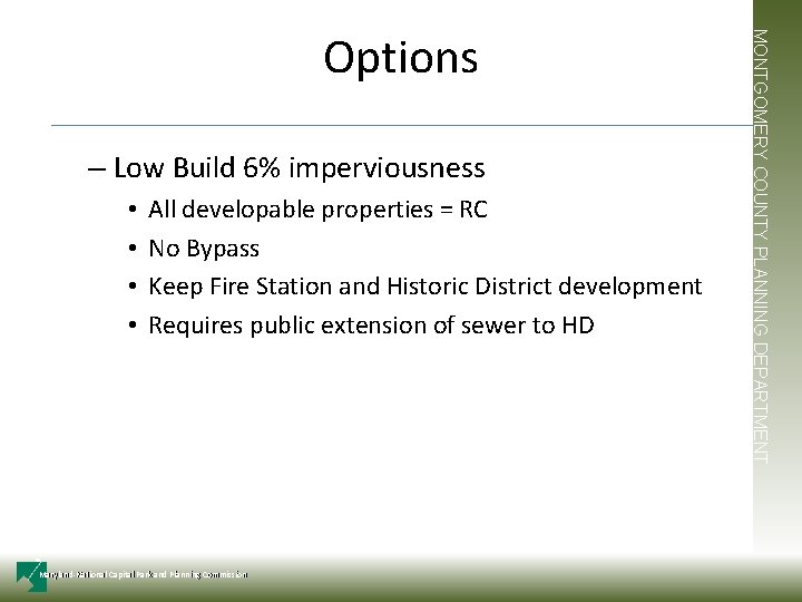 – Low Build 6% imperviousness • • All developable properties = RC No Bypass