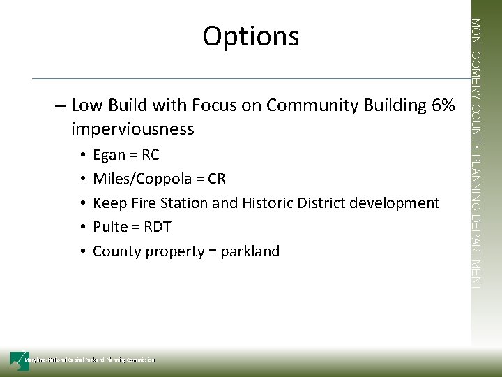 – Low Build with Focus on Community Building 6% imperviousness • • • Egan