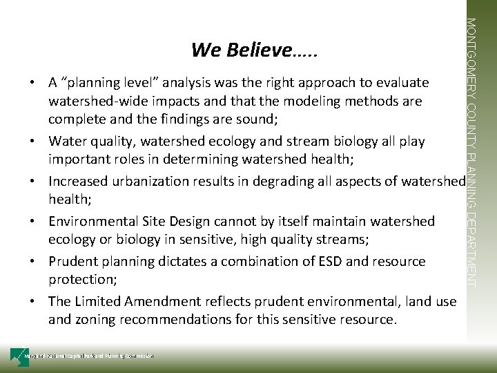 MONTGOMERY COUNTY PLANNING DEPARTMENT We Believe…. . • A “planning level” analysis was the