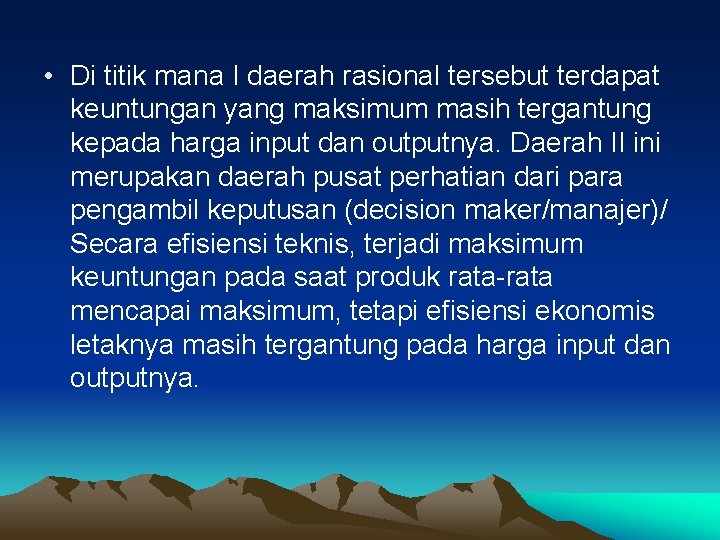  • Di titik mana I daerah rasional tersebut terdapat keuntungan yang maksimum masih