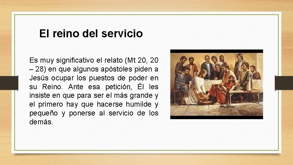 El reino del servicio Es muy significativo el relato (Mt 20, 20 – 28)