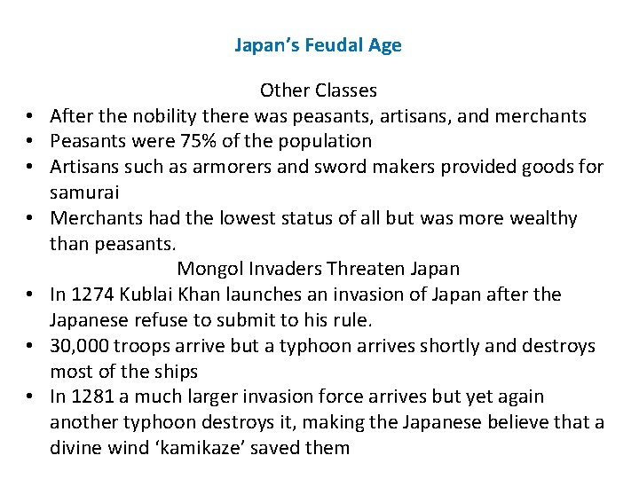 Japan’s Feudal Age • • Other Classes After the nobility there was peasants, artisans,