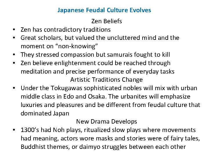 Japanese Feudal Culture Evolves • • • Zen Beliefs Zen has contradictory traditions Great