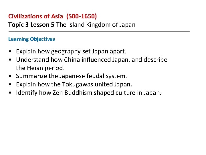 Civilizations of Asia (500 -1650) Topic 3 Lesson 5 The Island Kingdom of Japan