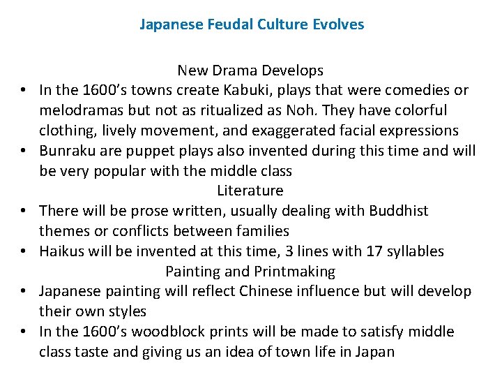 Japanese Feudal Culture Evolves • • • New Drama Develops In the 1600’s towns