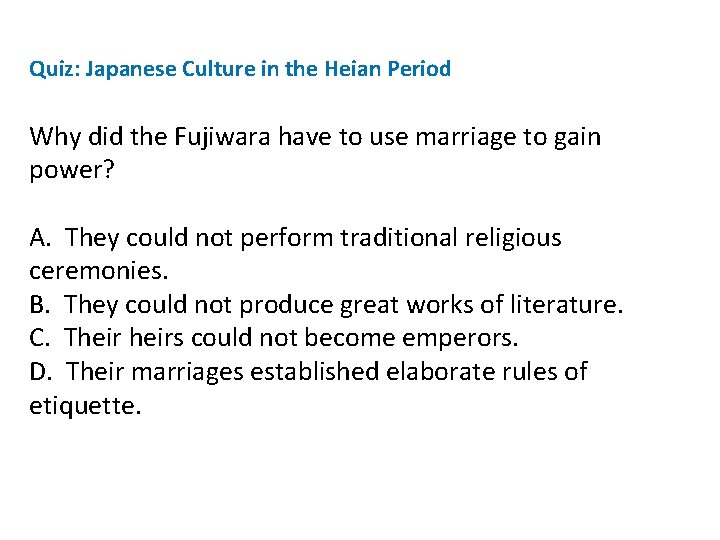 Quiz: Japanese Culture in the Heian Period Why did the Fujiwara have to use