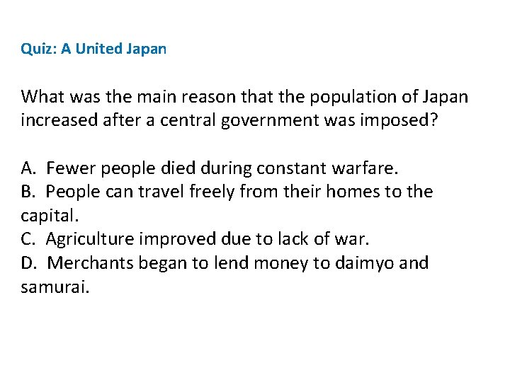 Quiz: A United Japan What was the main reason that the population of Japan