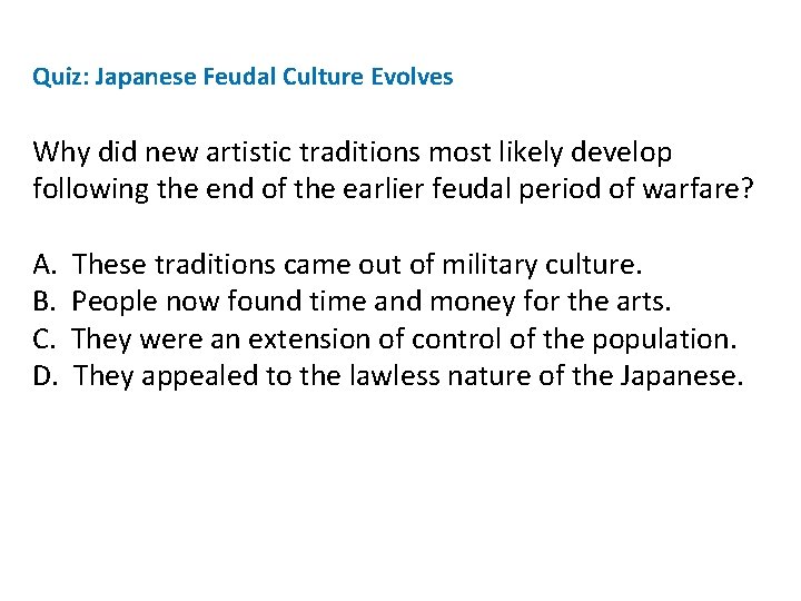 Quiz: Japanese Feudal Culture Evolves Why did new artistic traditions most likely develop following