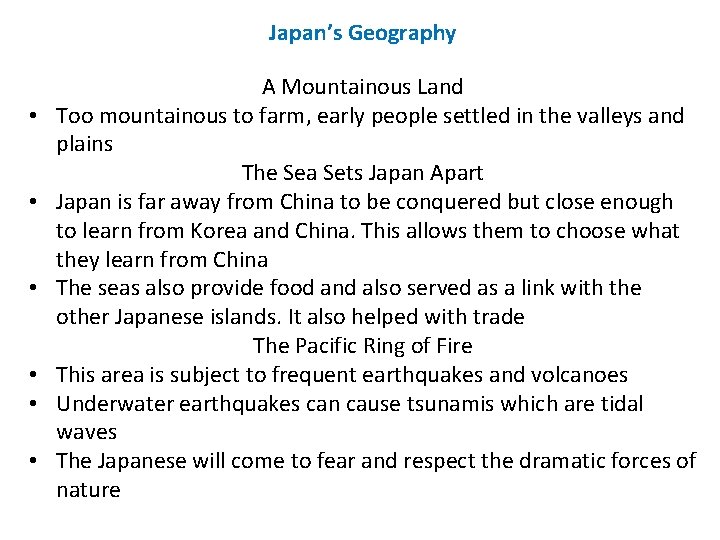 Japan’s Geography • • • A Mountainous Land Too mountainous to farm, early people
