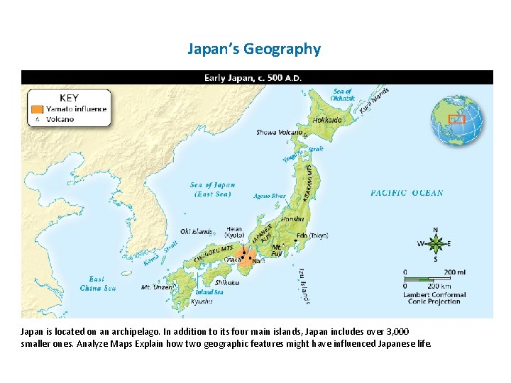 Japan’s Geography Japan is located on an archipelago. In addition to its four main