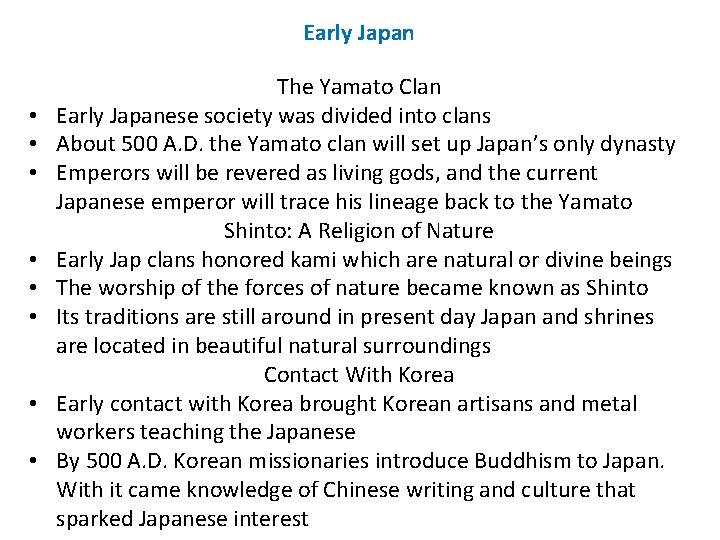 Early Japan • • The Yamato Clan Early Japanese society was divided into clans