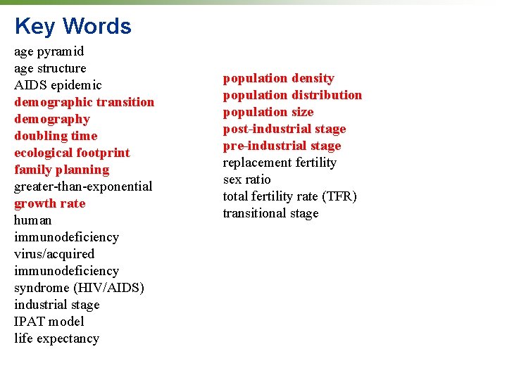 Key Words age pyramid age structure AIDS epidemic demographic transition demography doubling time ecological Key Words age pyramid age structure AIDS epidemic demographic transition demography doubling time ecological