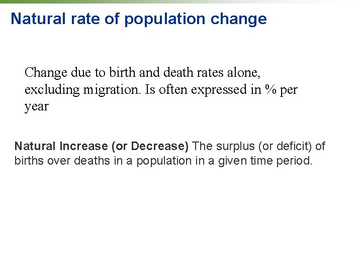 Natural rate of population change Change due to birth and death rates alone, excluding Natural rate of population change Change due to birth and death rates alone, excluding