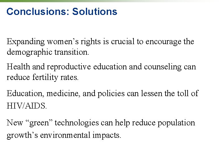 Conclusions: Solutions Expanding women’s rights is crucial to encourage the demographic transition. Health and Conclusions: Solutions Expanding women’s rights is crucial to encourage the demographic transition. Health and