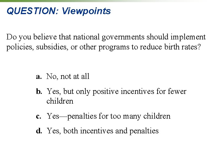 QUESTION: Viewpoints Do you believe that national governments should implement policies, subsidies, or other QUESTION: Viewpoints Do you believe that national governments should implement policies, subsidies, or other