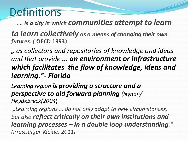 Definitions …. is a city in which communities attempt to learn collectively as a