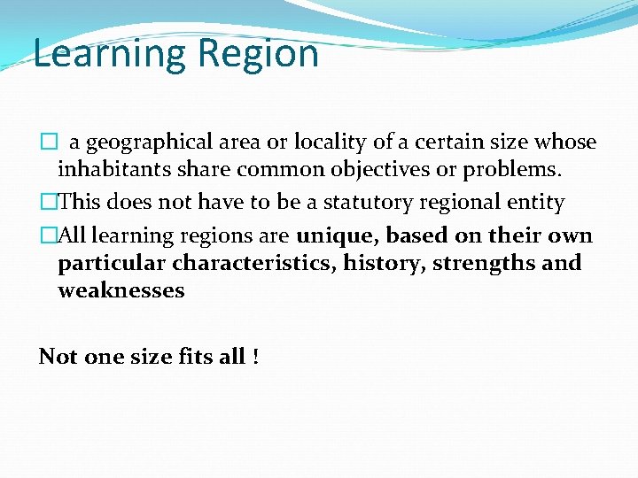 Learning Region � a geographical area or locality of a certain size whose inhabitants