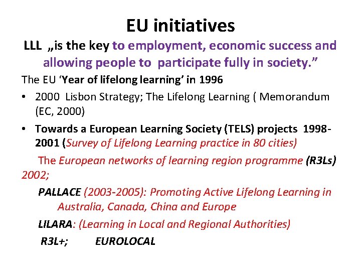 EU initiatives LLL „is the key to employment, economic success and allowing people to