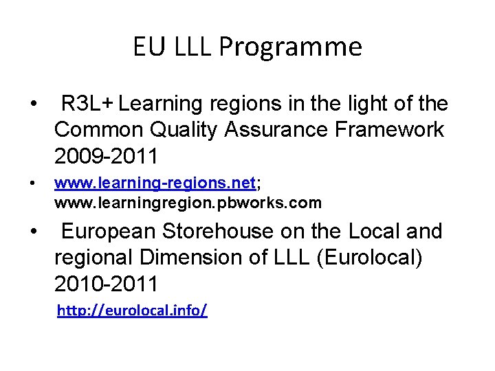 EU LLL Programme • R 3 L+ Learning regions in the light of the