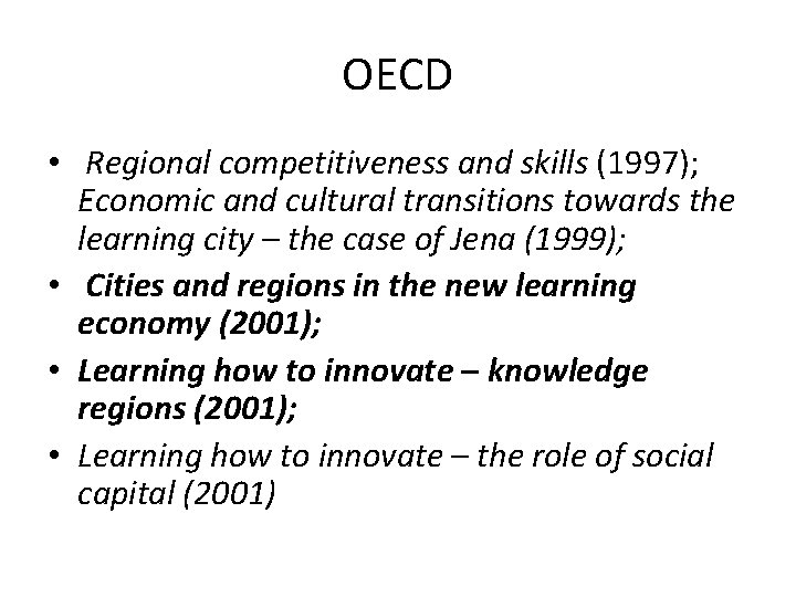 OECD • Regional competitiveness and skills (1997); Economic and cultural transitions towards the learning