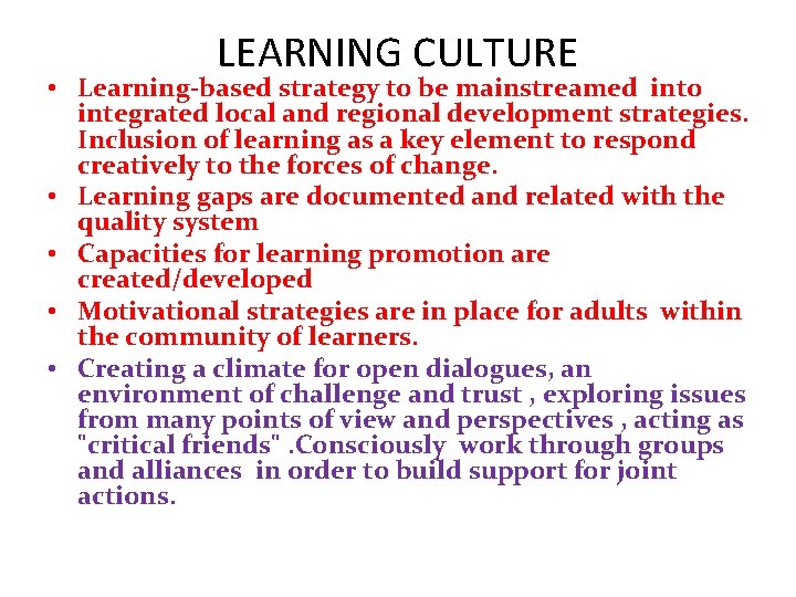 LEARNING CULTURE • Learning-based strategy to be mainstreamed into integrated local and regional development