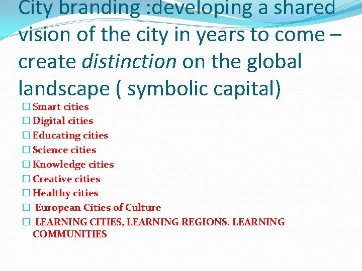 City branding : developing a shared vision of the city in years to come