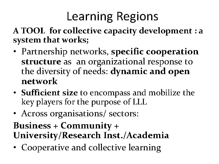 Learning Regions A TOOL for collective capacity development : a system that works; •