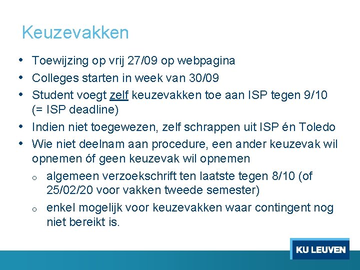 Keuzevakken • Toewijzing op vrij 27/09 op webpagina • Colleges starten in week van