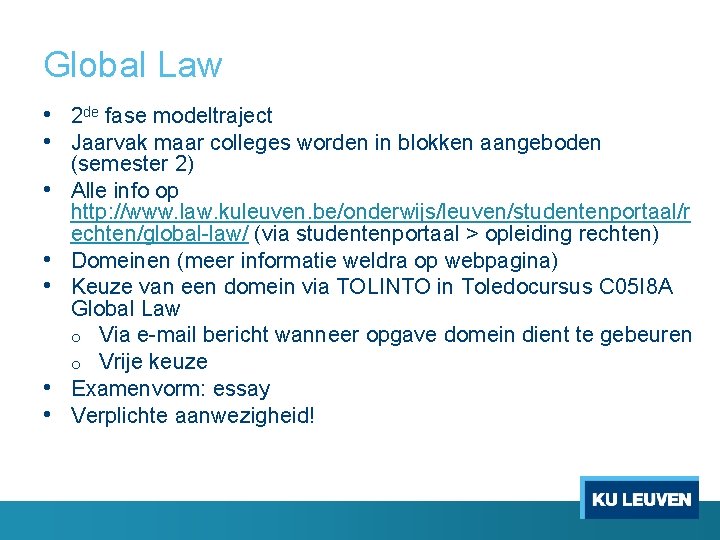 Global Law • 2 de fase modeltraject • Jaarvak maar colleges worden in blokken