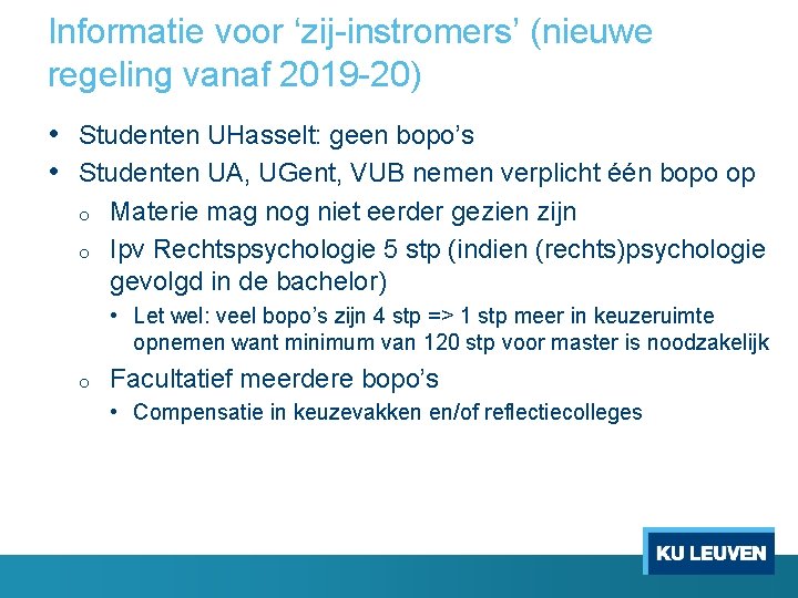Informatie voor ‘zij instromers’ (nieuwe regeling vanaf 2019 20) • Studenten UHasselt: geen bopo’s