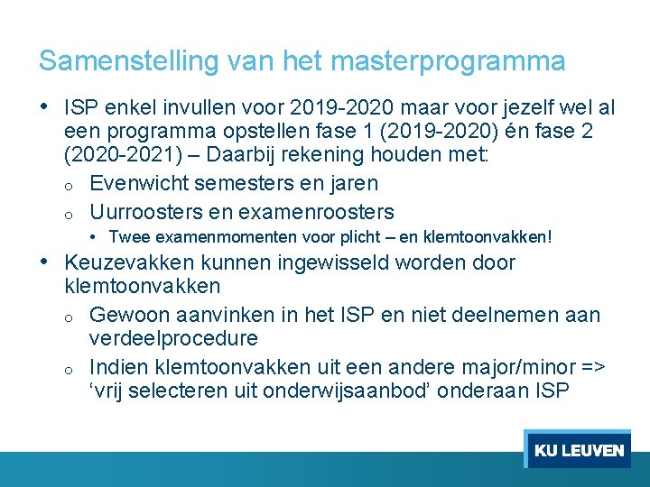 Samenstelling van het masterprogramma • ISP enkel invullen voor 2019 2020 maar voor jezelf