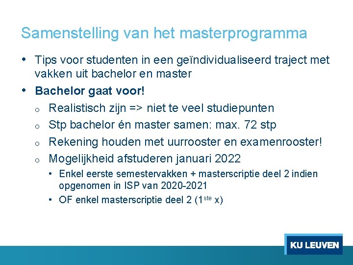 Samenstelling van het masterprogramma • Tips voor studenten in een geïndividualiseerd traject met vakken